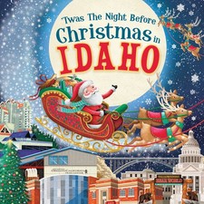'Twas the Night Before Christmas in Idaho: A Keepsake Christmas Adventure Acros,