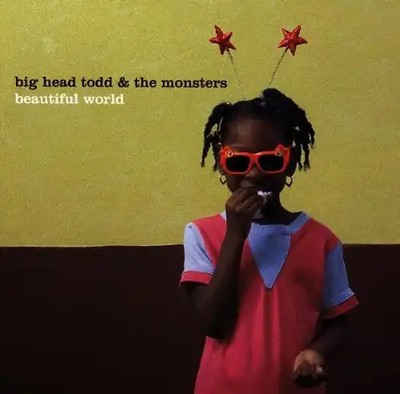 Big Head Todd & the Monsters - Beautiful World