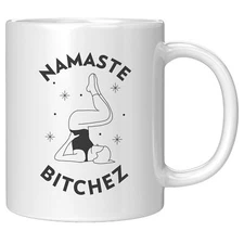 Namaste Bitchez-11 oz. White Mug