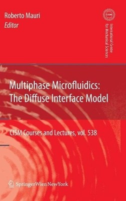 Multiphase Microfluidics: The Diffuse Interface Model by Roberto Mauri (English)