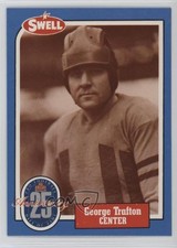 1988 Swell Football Greats Hall of Fame George Trafton #116 HOF 1a7j