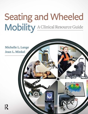 Seating and Wheeled Mobility: A Clinical Resource Guide