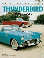 Thunderbird 1955-66 American Classics By Alan Tast Thunderbird 1955-66 American Classics By Alan Tast