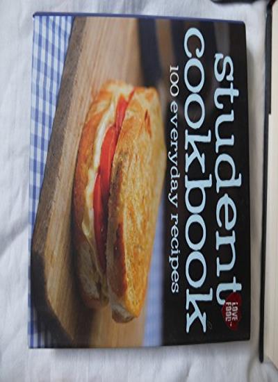 Budget-friendly student cookbook with 100 easy everyday recipes by LOVE FOOD