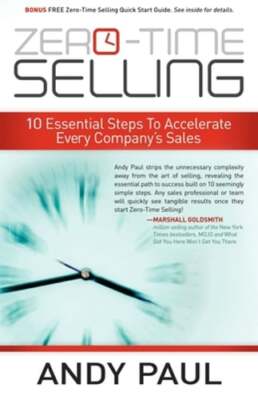 Zero-Time Selling: 10 Essential Steps to Accelerate Every Company's Sales: Used