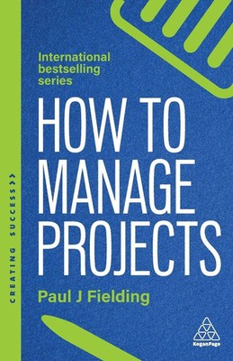 How to Manage Projects | Paul J Fielding | Taschenbuch | Creating Success | 2025