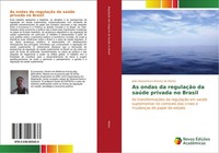 JoãO Boaventura Branco De Matos | As Ondas Da RegulaçãO Da SaúDe Privada No...