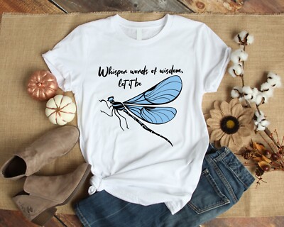 Whisper Words of Wisdom Let It Be Dragonfly Hippie Tshirt