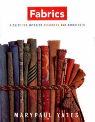 Fabrics: A Handbook for Interior Designers and Architects by Yates, Marypaul