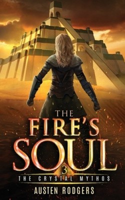 The Fire's Soul (Crystal Mythos The) by Rodgers, Austen