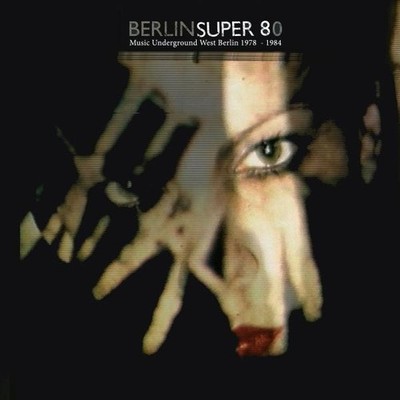 V/A - Berlin Super 80 (Music Underground West Berlin 1978 - 1984) 2LP / Vinyl