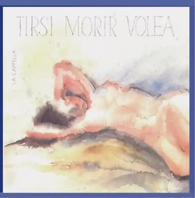 Ensemble la Cappella - Tirsi Morir Volea