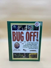 Bug Off! 2,193 Super Secrets For Battling Bad Bugs, & Outfoxing Crafty Critters 