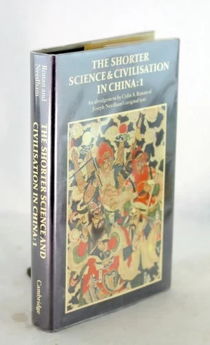 Colin Ronan Joseph Needham The Shorter Science and Civilisation in China Vol 1
