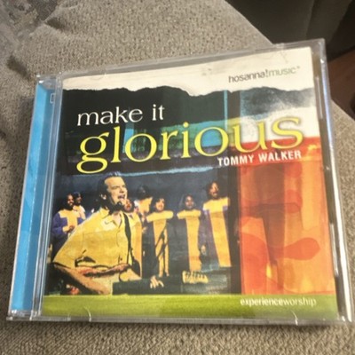 Tommy Walker: Make It Glorious (CD, 2004, Christian, Hosanna! Music)