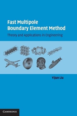 Fast Multipole Boundary Element Method: Theory and Applications in Engineering b