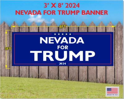 TRUMP MAGA 2024 BANNER NEVADA FOR TRUMP 3FT X 8FT