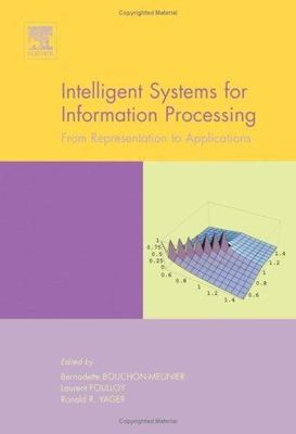 Intelligent Systems for Information Processing : From Representation to Appli...