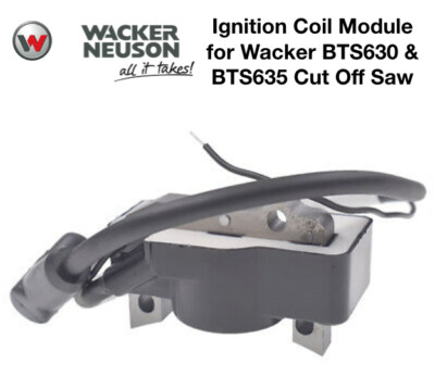 Wacker Ignition Coil Fits Wacker BTS630, BTS635 Cut Off Saw 0213749 5000213749 