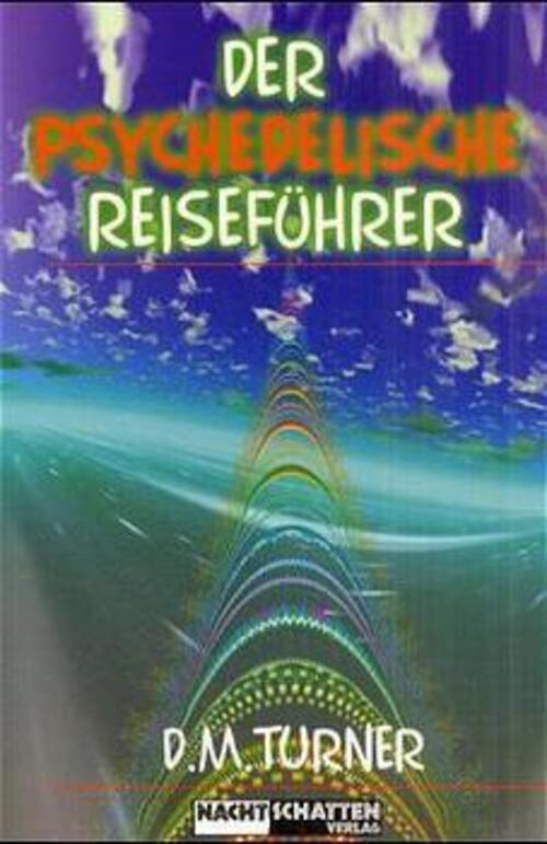 Thumbnail - Der Psychedelische Reiseführer | D. M. Turner | Deutsch | Taschenbuch