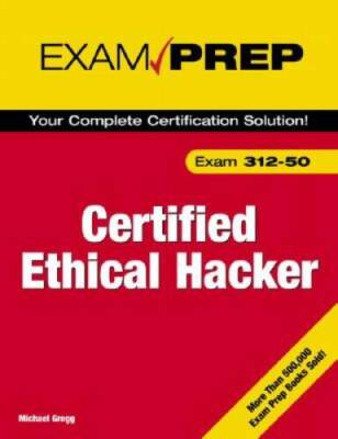 Certified Ethical Hacker Exam Prep - Paperback By Gregg, Michael - GOOD