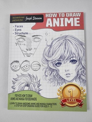 How To Draw Anime And Manga For Beginners Level 1 Joseph Stevenson Paperback 