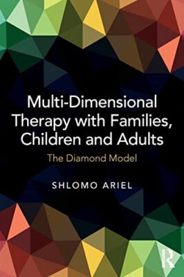 Multi-Dimensional Therapy with Families, Children and Adults: The Diamond ...