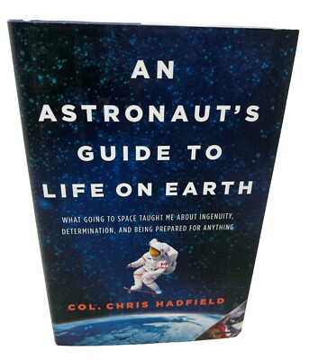 Signed  Astronaut's Guide to Life on Earth : What Going to Space Taught Me ...