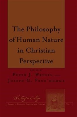 Philosophy of Human Nature in Christian Perspective, Hardcover by Weigel, Pet...