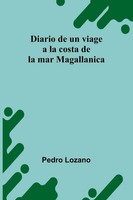 Pedro Lozano | Diario De Un Viage A La Costa De La Mar Magallanica | Taschenbuch