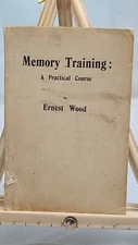 Memory Training A Practical Course: Ernest Wood 1915 Theosophical Press Adyar