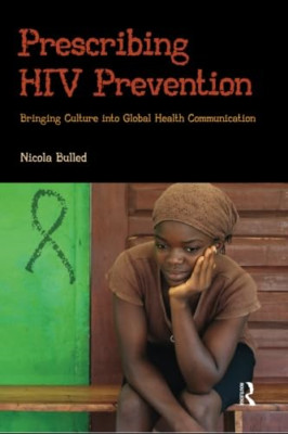 Prescribing HIV Prevention: Bringing Culture into Globa - Paperback NEW Nicola B