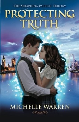 Protecting Truth: The Seraphina Parrish Trilogy By Michelle Warren - New Copy...