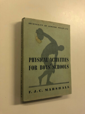 Physical Activities For Boys Schools by F. Marshall - Pub: London - 1949 HB Book