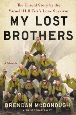 #ad My Lost Brothers: The Untold Story by the Yarnell Hill Fire#x27;s L VERY GOOD $8.59