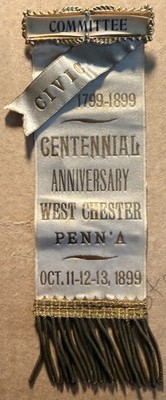 1799-1899, West Chester Pa, Centennial Anniversary Ribbon, Committee, Civic