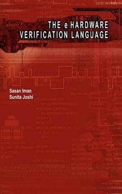The E Hardware Verification Language by Sasan Iman: New