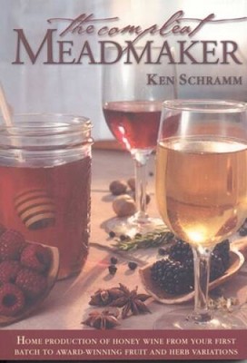 The Compleat Meadmaker : Home Production of Honey Wine From Your First Ba - GOOD