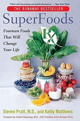 SuperFoods Rx: Fourteen Foods That Will Change Your Life by Pratt, Steven G., M