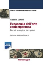 L' Economia Dell'arte Contemporanea. Mercati Strategie E Star System Alessia Z