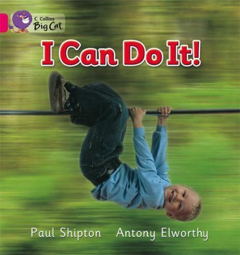 I Can Do It!: Band 01B/Pink B (Collins Big Cat) by Paul Shipton (2007, Trade ...