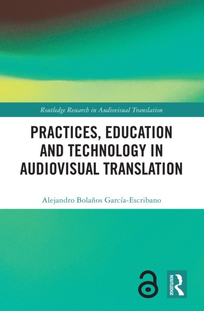 Practices Education and Technology in Audiovisual Translation HARDBACK