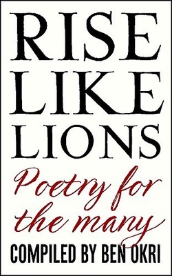 Rise Like Lions: Poetry for the Many,Ben Okri