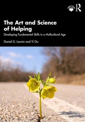 The Art and Science of Helping: Developing Fundamental Skills in a Multicultural