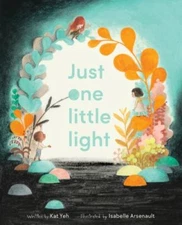 Just One Little Light: An Inspirational Picture Book About Hope and Sparking Ch