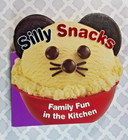 Silly Snacks Recipe Book Family Fun in the Kitchen Hardboard All Ages Kids Cook