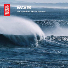 Waves: The Sounds of Britain's Shores (British... - National Sound Archive