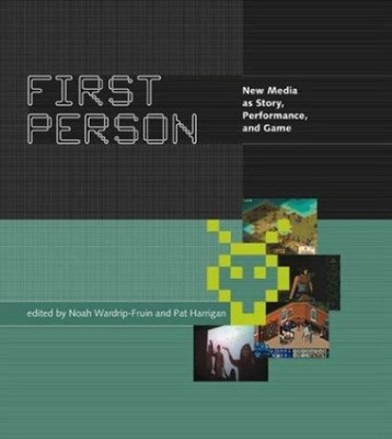 First Person : New Media As Story, Performance, and Game Hardcove
