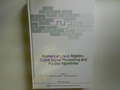 Numerical Linear Algebra, Digital Signal Processing and Parallel Algorithms. NAT