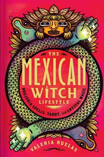 Mexican Witch Lifestyle : Brujeria Spells, Tarot, and Crystal Magic by ...